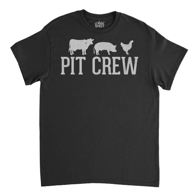 Pit Crew Cow Pig Chicken Barbecue Cookout Grilling Out T Shirt Classic T-shirt by swaratpoavonabil | Artistshot