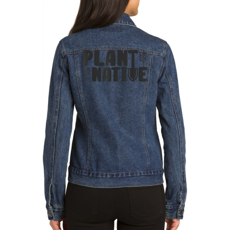 Plant Native Gardener Plants Lover Botanical Botany T Shirt Ladies Denim Jacket by swaratpoavonabil | Artistshot