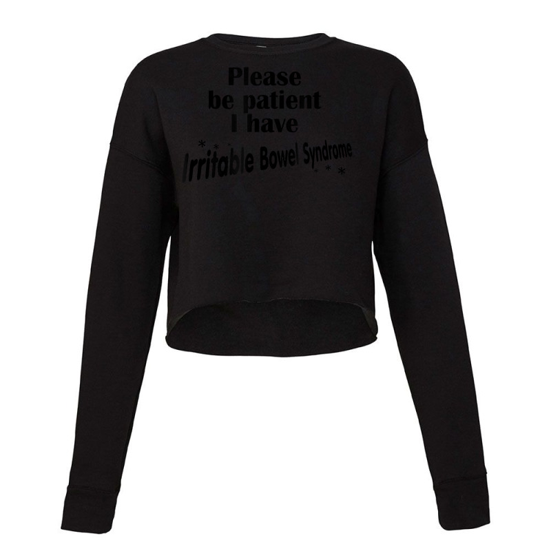 Please Be Patient I Have Irritable Bowel Syndrome Funny Ibs T Shirt Cropped Sweater by swaratpoavonabil | Artistshot