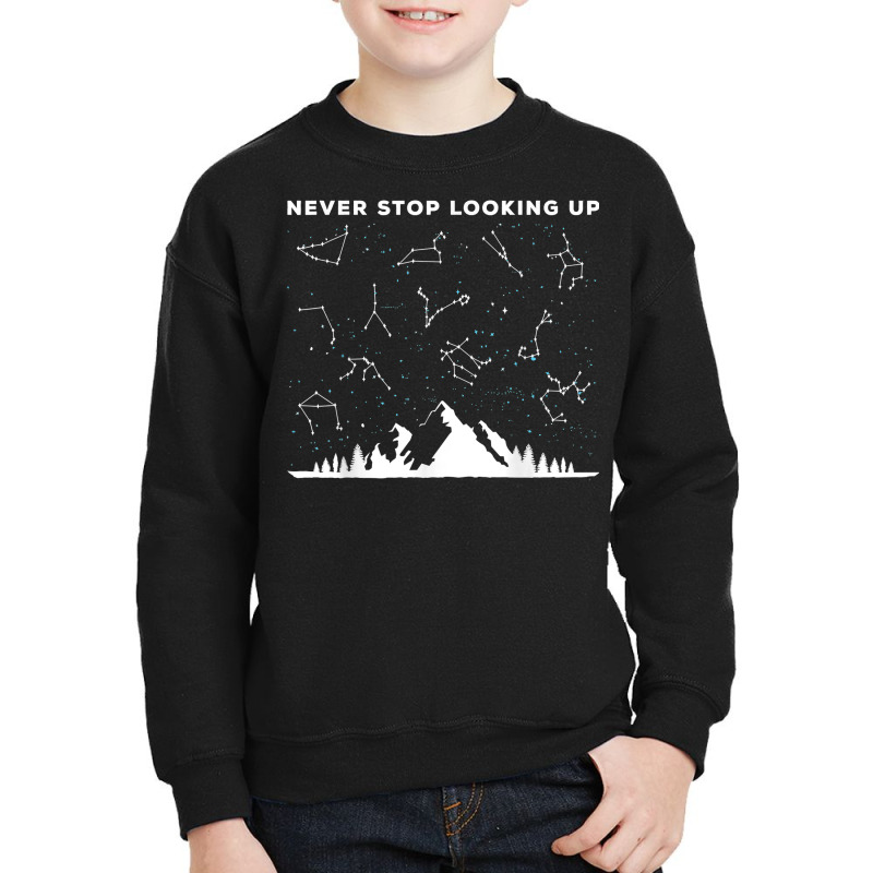 Never Stop Looking Up Stargazing Star Lover Constellation T Shirt Youth Sweatshirt by uekirstockpg | Artistshot