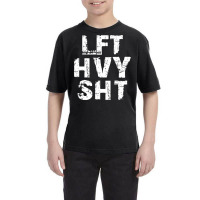 Lft Hvy Sht  Funny Weight Lifting Work Out Gym Pullover Hoodie Youth Tee | Artistshot