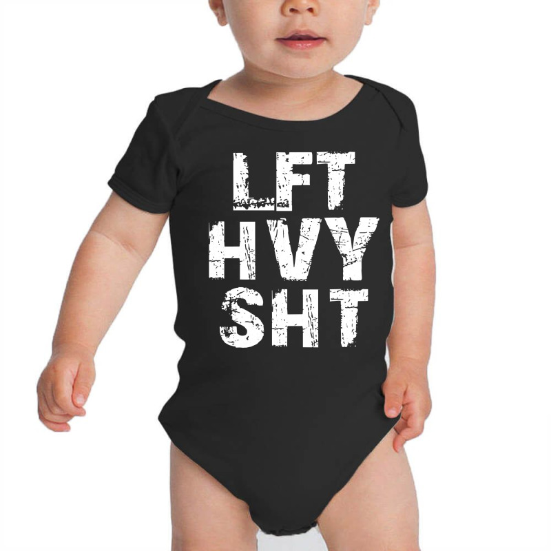 Lft Hvy Sht  Funny Weight Lifting Work Out Gym Pullover Hoodie Baby Bodysuit by caulkyuladdenrxi | Artistshot