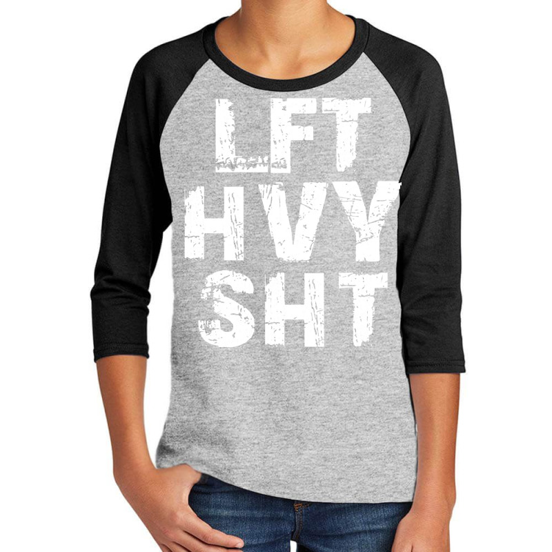 Lft Hvy Sht  Funny Weight Lifting Work Out Gym Pullover Hoodie Youth 3/4 Sleeve by caulkyuladdenrxi | Artistshot