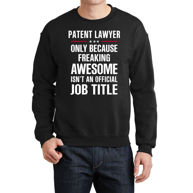 Gift For Freaking Awesome Patent Lawyer Crewneck Sweatshirt by thanchashop | Artistshot