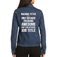 Gift For Freaking Awesome Machine Fitter Ladies Denim Jacket | Artistshot