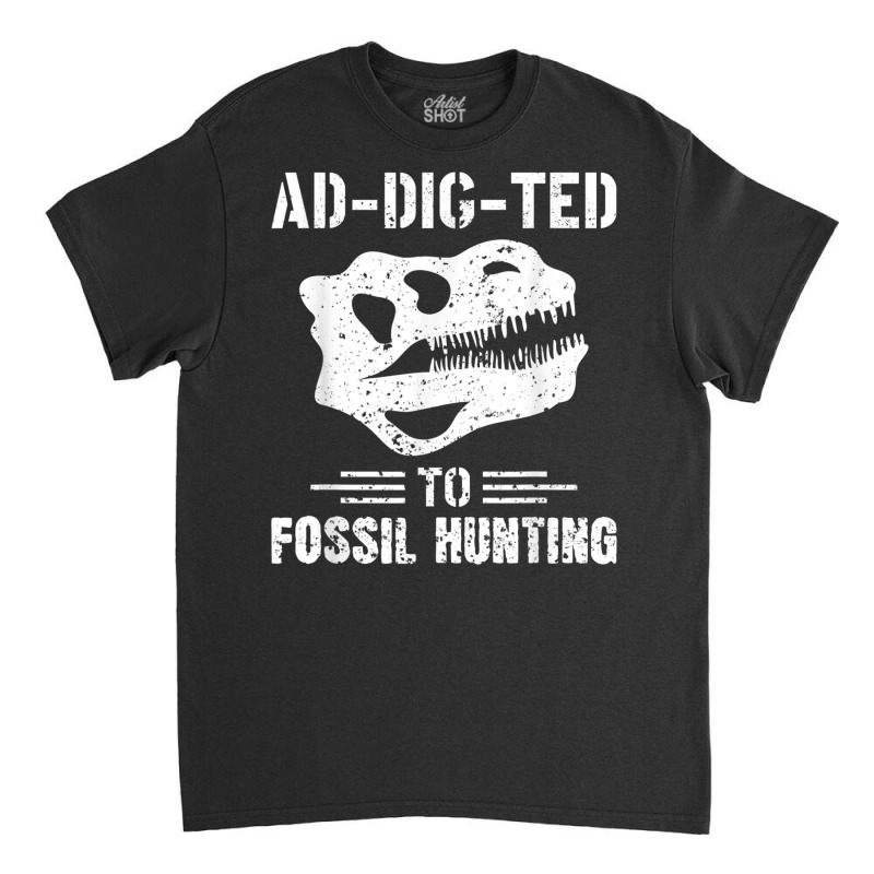 Ad Dig Ted To Fossil Hunting Fossil Tooth Hunter Shark Teeth T Shirt Classic T-shirt | Artistshot