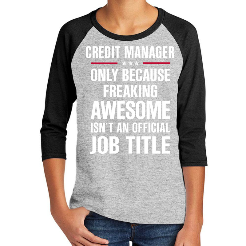 Gift For Freaking Awesome Credit Manager Youth 3/4 Sleeve by thanchashop | Artistshot