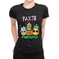 Party Like A Pineapple Ladies Fitted T-shirt | Artistshot