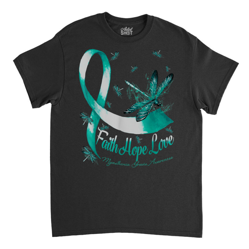 Faith Hope Love Myasthenia Gravis Awareness Dragonfly T Shirt Classic T-shirt | Artistshot