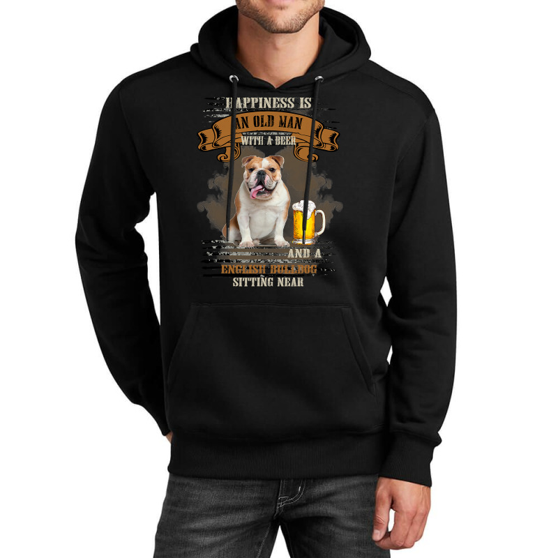 English Bulldog Dog Lover Happiness Is An Old Man With Beer And A Bull Unisex Hoodie | Artistshot