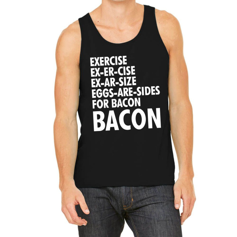 Exercise To Bacon Tank Top by tribebol | Artistshot