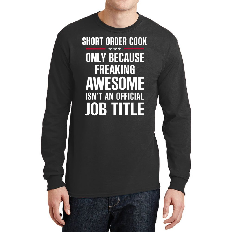 Gift For Freaking Awesome Short Order Cook Long Sleeve Shirts | Artistshot