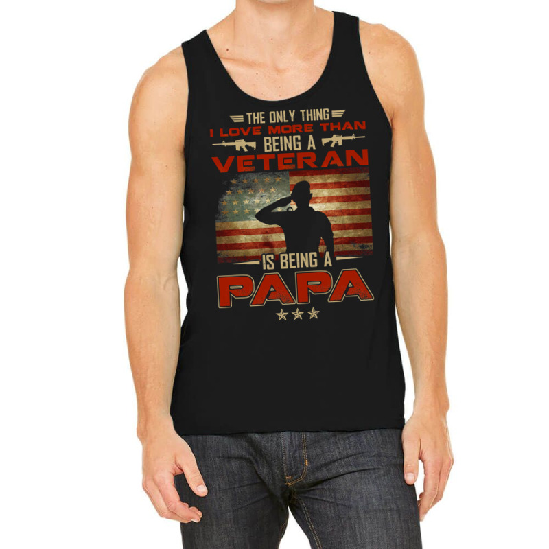 Veteran Veterans Day The Only Thing I Love More Than Being A Veteran P Tank Top | Artistshot