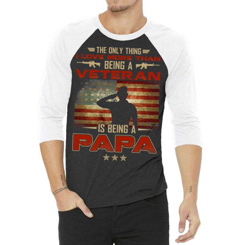 Veteran Veterans Day The Only Thing I Love More Than Being A Veteran P 3/4 Sleeve Shirt | Artistshot