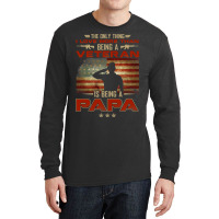 Veteran Veterans Day The Only Thing I Love More Than Being A Veteran P Long Sleeve Shirts | Artistshot