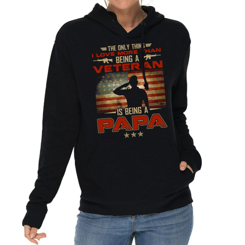 Veteran Veterans Day The Only Thing I Love More Than Being A Veteran P Lightweight Hoodie | Artistshot