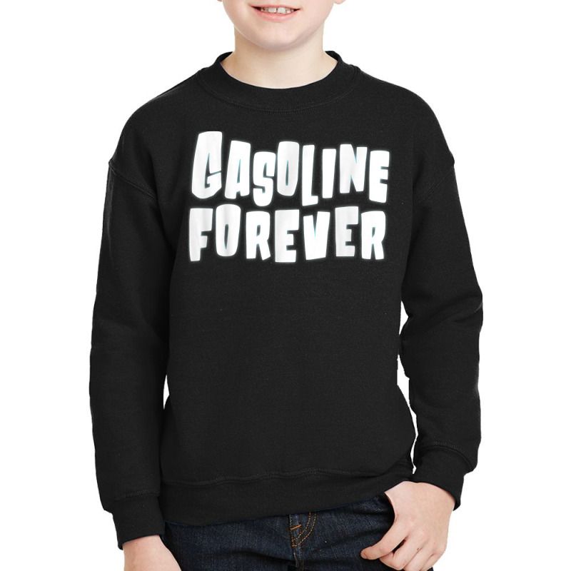 Gasoline Forever Funny Gas Cars Tees T Shirt T Shirt Youth Sweatshirt | Artistshot