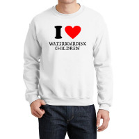 I Love Waterboarding Children [tw] Crewneck Sweatshirt | Artistshot