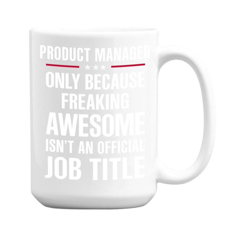 Gift For Freaking Awesome Product Manager 15 Oz Coffee Mug | Artistshot