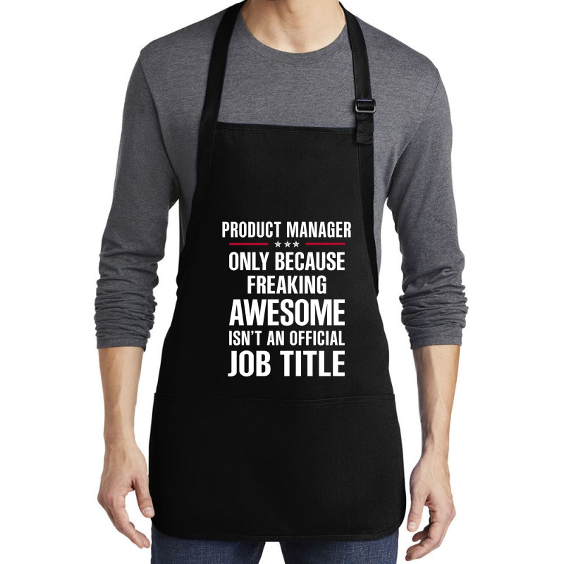 Gift For Freaking Awesome Product Manager Medium-length Apron | Artistshot