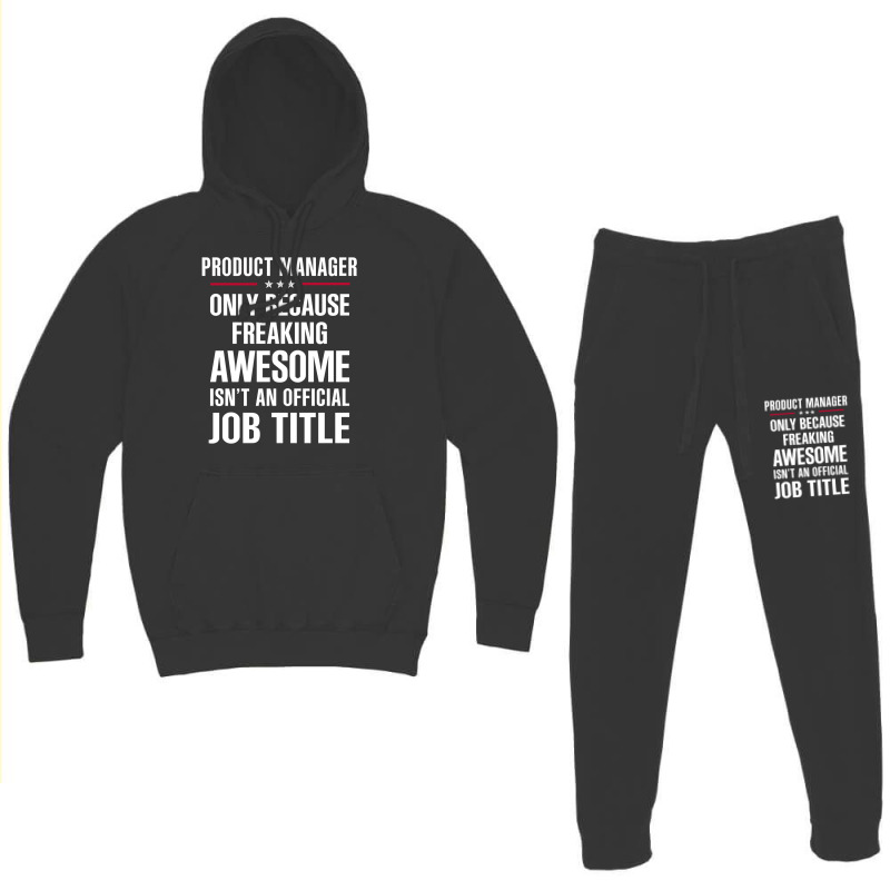 Gift For Freaking Awesome Product Manager Hoodie & Jogger Set | Artistshot