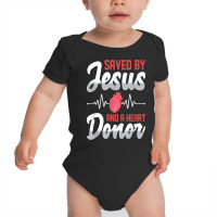 Saved By Jesus And A Heart Donor Organ Donation Awareness T Shirt Baby Bodysuit | Artistshot