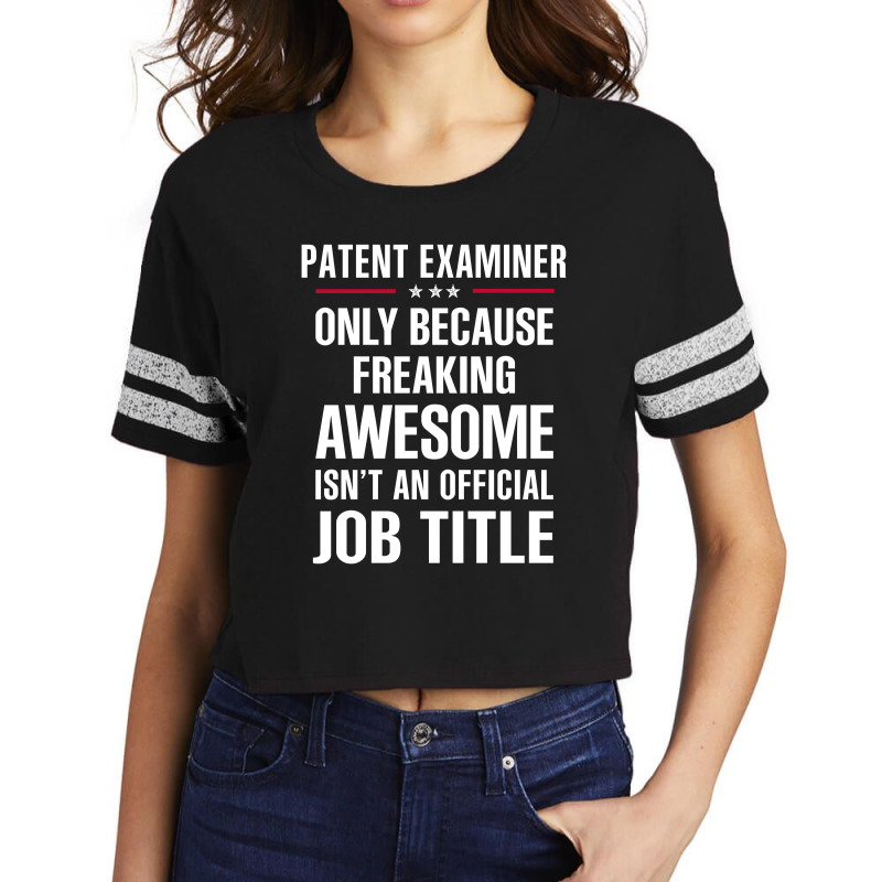 Gift For Freaking Awesome Patent Examiner Scorecard Crop Tee by thanchashop | Artistshot