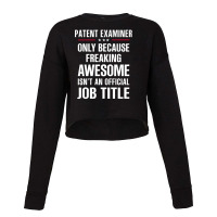 Gift For Freaking Awesome Patent Examiner Cropped Sweater | Artistshot