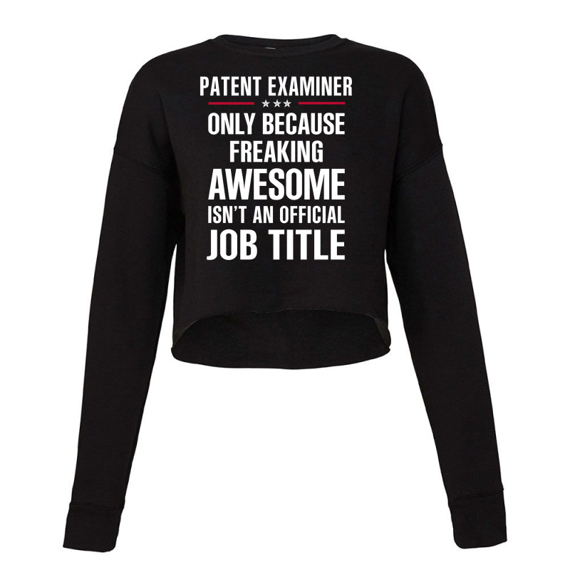 Gift For Freaking Awesome Patent Examiner Cropped Sweater by thanchashop | Artistshot