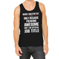 Gift For Freaking Awesome Nurse Anesthetist Tank Top | Artistshot