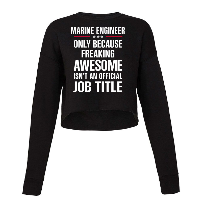 Gift For Freaking Awesome Marine Engineer Cropped Sweater by thanchashop | Artistshot