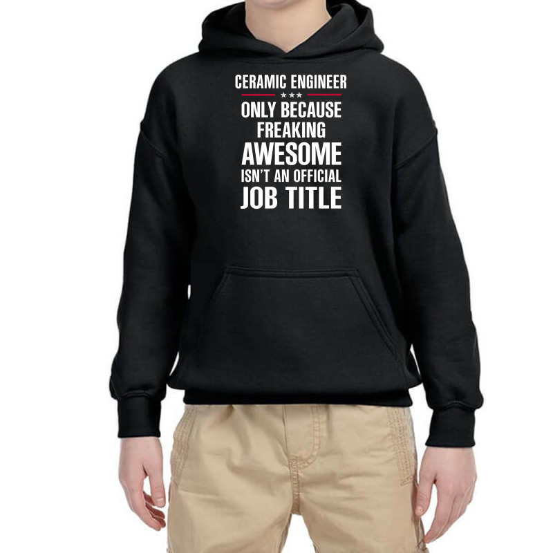 Gift For Freaking Awesome Ceramic Engineer Youth Hoodie | Artistshot