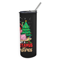 Hippopotamus December 2021 I Want Hippopotamus For Christmas 116 Hippo Skinny Tumbler | Artistshot