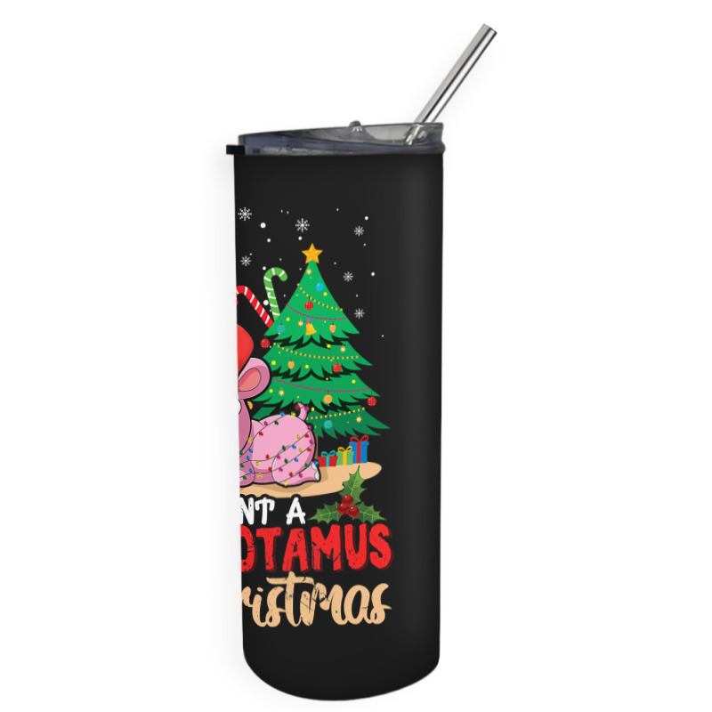 Hippopotamus December 2021 I Want Hippopotamus For Christmas 116 Hippo Skinny Tumbler | Artistshot