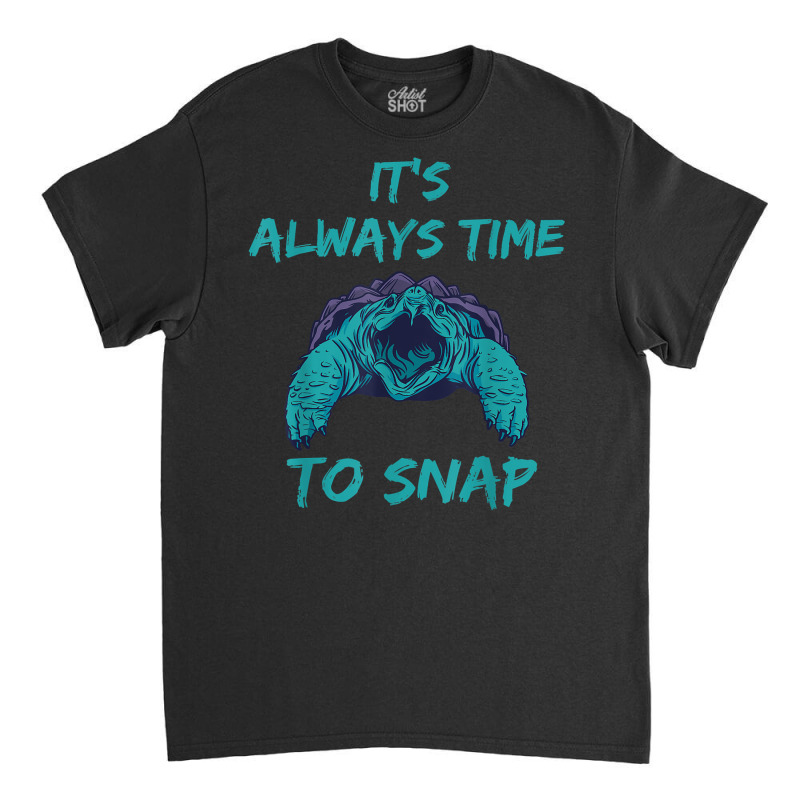 Aligator Snapping Turtle Time To Snap Snapping Turtle Lover T Shirt Classic T-shirt | Artistshot