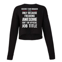 Gift For Freaking Awesome Reserve Team Manager Cropped Sweater | Artistshot