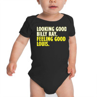 Looking Good Billy Ray Feeling Good Louis Tshirt Baby Bodysuit | Artistshot