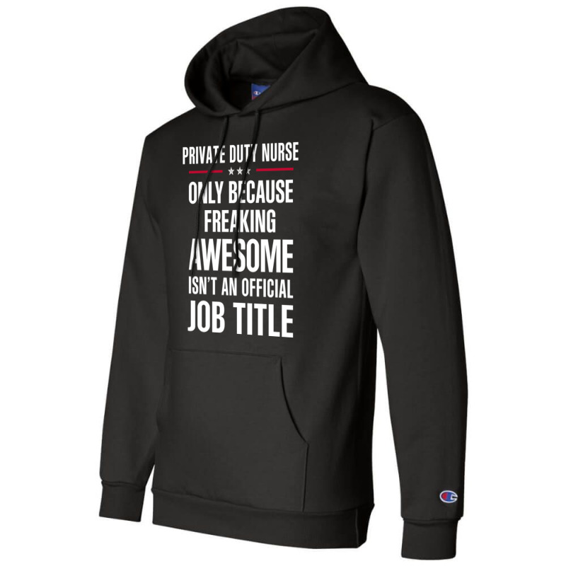 Gift For Freaking Awesome Private Duty Nurse Champion Hoodie by thanchashop | Artistshot