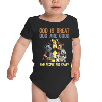 Funny Souvenir God Is Great Dogs Are Good People Are Crazy Long Sleeve Baby Bodysuit | Artistshot