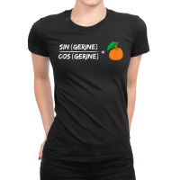 Sine Cosine Tangent Tangerine Trig Math Joke Pun T Shirt Ladies Fitted T-shirt | Artistshot