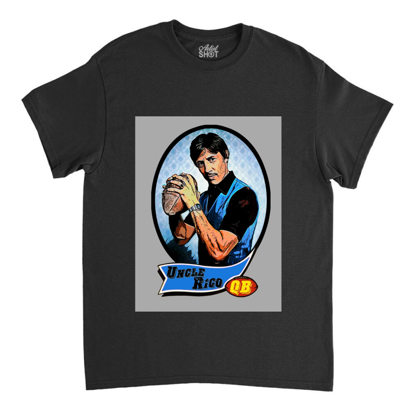 Uncle Rico Football Card Greeting Card Classic T-shirt by ShelaRenayKaeser | Artistshot