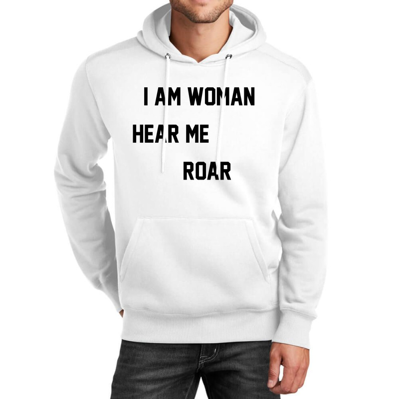 I Am Woman Hear Me Roar Unisex Hoodie by danidikadi | Artistshot