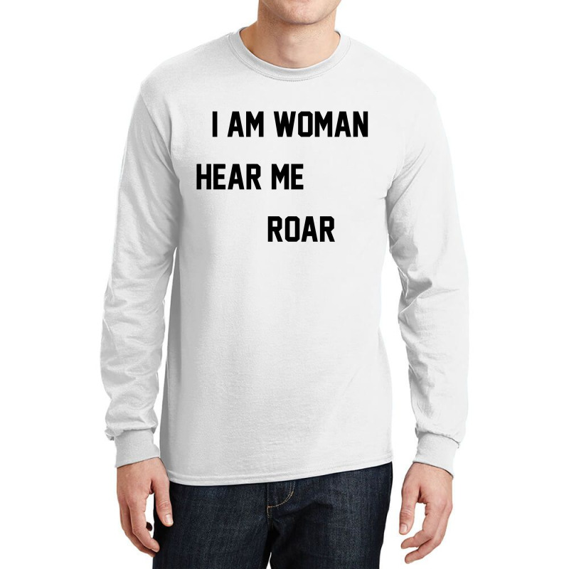 I Am Woman Hear Me Roar Long Sleeve Shirts by danidikadi | Artistshot