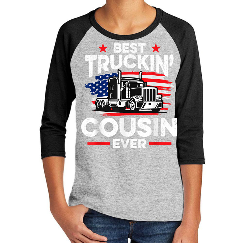 Best Truckin' Cousin Ever   Americian Trucker T Shirt Youth 3/4 Sleeve by esquezdmonene | Artistshot