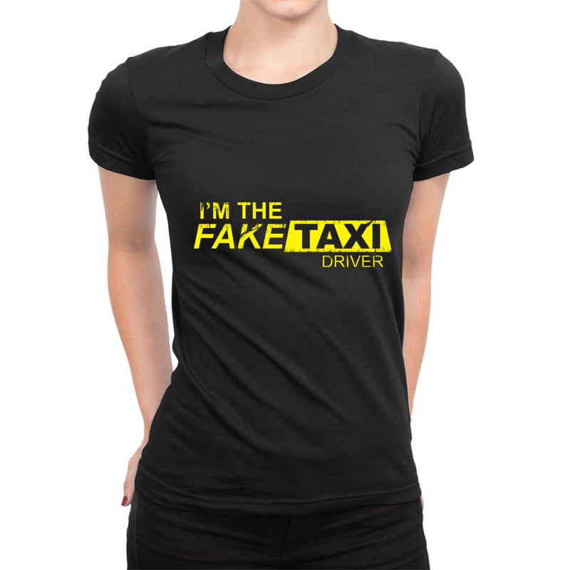 I'm The Fake Taxi Driver Ladies Fitted T-Shirt by bergassejahtera | Artistshot