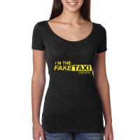 I'm The Fake Taxi Driver Women's Triblend Scoop T-shirt | Artistshot