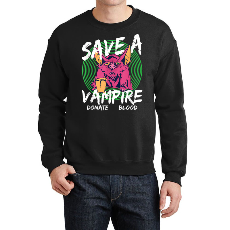 Save A Vampire Donate Blood T Shirt Crewneck Sweatshirt by woestebjparmal | Artistshot