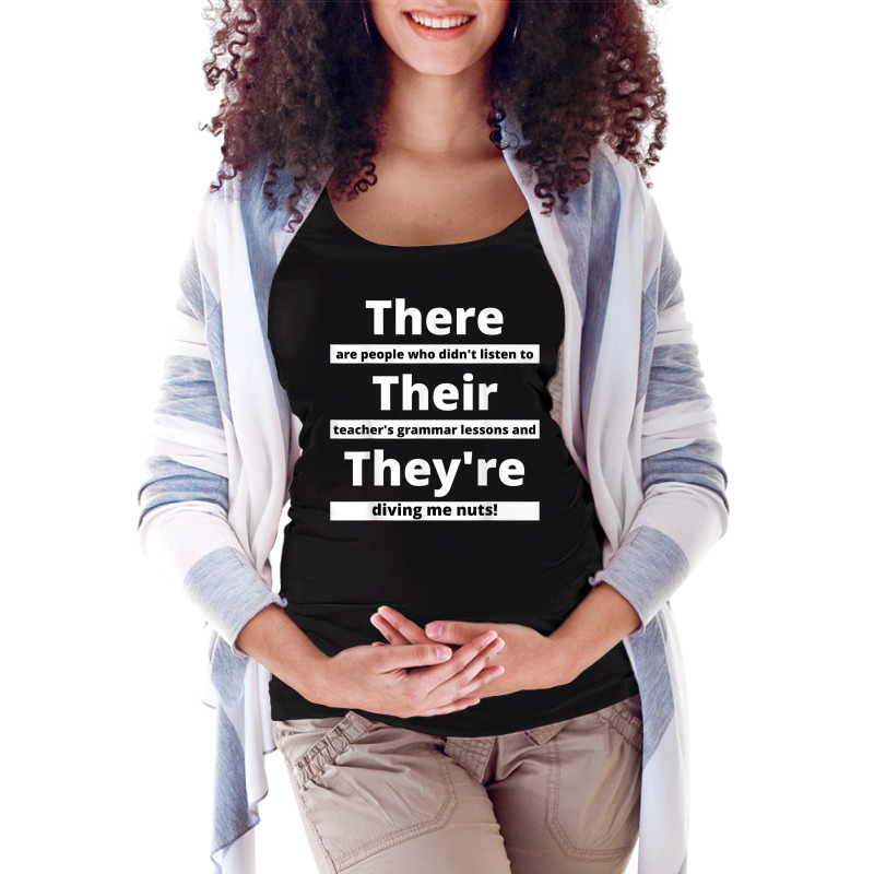 There Their They're English Grammar Funny Teacher T Shirt Maternity Scoop Neck T-shirt by woestebjparmal | Artistshot