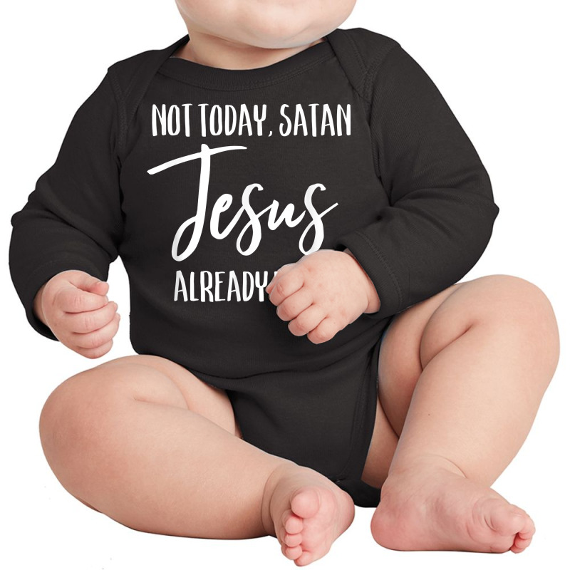 Not Today Satan Jesus Already Won Christian Bold Faith Shirt T Shirt Long Sleeve Baby Bodysuit | Artistshot