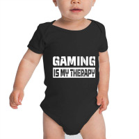 Gamer Quote Video Games Is My Therapy Video Gaming Lover Baby Bodysuit | Artistshot